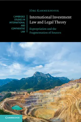 Kammerhofer |  International Investment Law and Legal Theory | Buch |  Sack Fachmedien