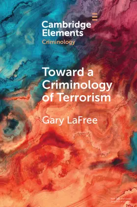 LaFree |  Toward a Criminology of Terrorism | Buch |  Sack Fachmedien