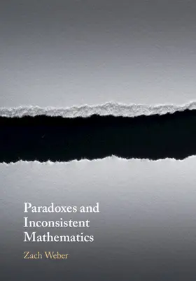 Weber |  Paradoxes and Inconsistent Mathematics | Buch |  Sack Fachmedien