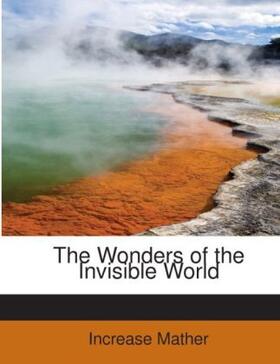 Mather |  The Wonders of the Invisible World | Buch |  Sack Fachmedien