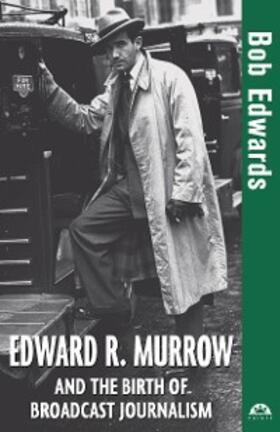 Edwards |  Edward R. Murrow and the Birth of Broadcast Journalism | eBook | Sack Fachmedien