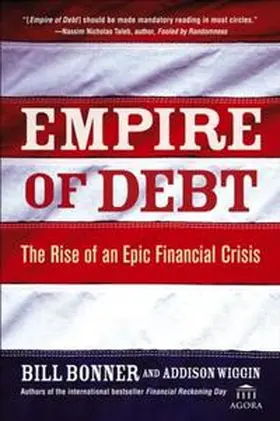 Bonner / Wiggin |  Empire of Debt | eBook | Sack Fachmedien