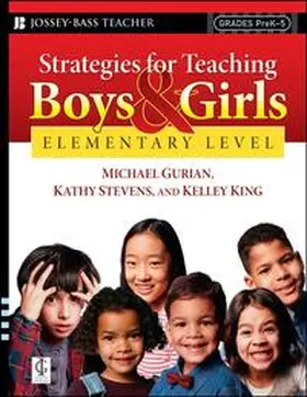 Gurian / Stevens / King |  Strategies for Teaching Boys and Girls -- Elementary Level | eBook | Sack Fachmedien