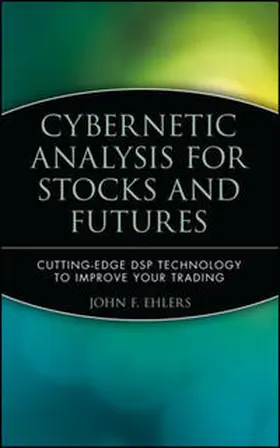 Ehlers |  Cybernetic Analysis for Stocks and Futures | eBook | Sack Fachmedien