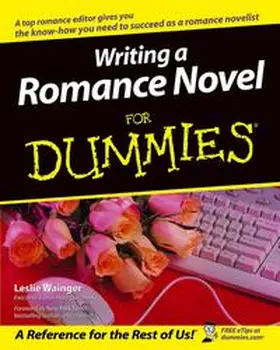 Wainger |  Writing a Romance Novel For Dummies | eBook | Sack Fachmedien