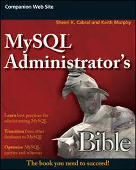 Cabral / Murphy |  MySQL Administrator's Bible | eBook | Sack Fachmedien