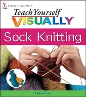 Chau |  Teach Yourself VISUALLY Sock Knitting | eBook | Sack Fachmedien