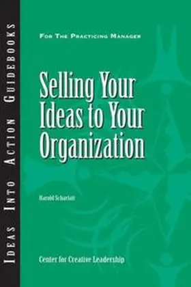 Scharlatt |  Selling Your Ideas to Your Organization | eBook | Sack Fachmedien