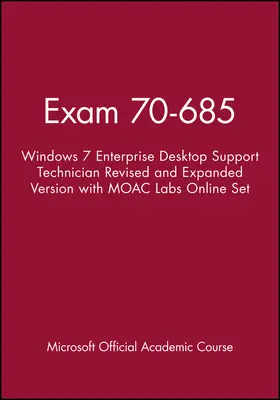  Exam 70-685: Windows 7 Enterprise Desktop Support Technician Revised and Expanded Version with Moac Labs Online Set | Buch |  Sack Fachmedien