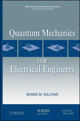 Sullivan |  Quantum Mechanics for Electrical Engineers | eBook | Sack Fachmedien