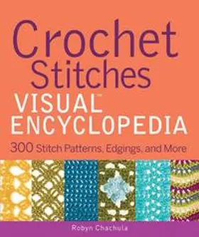 Chachula |  Crochet Stitches VISUAL Encyclopedia | eBook | Sack Fachmedien