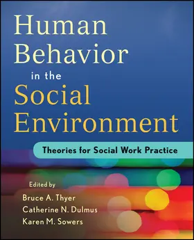 Thyer / Dulmus / Sowers | Human Behavior in the Social Environment | Buch | 978-1-118-17694-8 | sack.de
