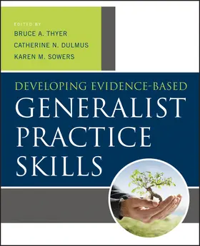 Thyer / Dulmus / Sowers | Developing Evidence-Based Generalist Practice Skills | Buch | 978-1-118-17696-2 | www2.sack.de