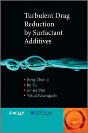 Li / Yu / Wei |  Turbulent Drag Reduction by Surfactant Additives | eBook | Sack Fachmedien