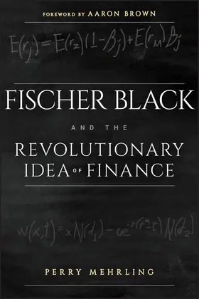 Mehrling / Brown | Fischer Black and the Revolutionary Idea of Finance | Buch | 978-1-118-20356-9 | sack.de