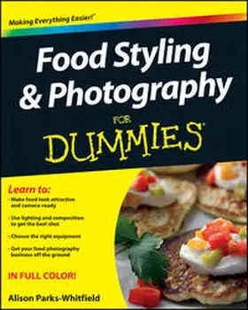 Parks-Whitfield |  Food Styling and Photography For Dummies | eBook | Sack Fachmedien
