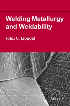 Lippold |  Welding Metallurgy and Weldability | Buch |  Sack Fachmedien