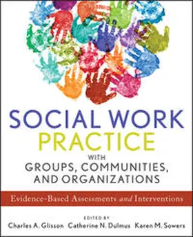 Glisson / Dulmus / Sowers |  Social Work Practice with Groups, Communities, and Organizations | eBook | Sack Fachmedien