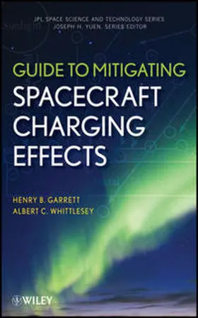 Garrett / Whittlesey | Guide to Mitigating Spacecraft Charging Effects | E-Book | sack.de