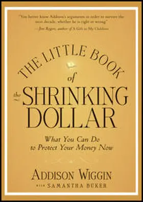 Wiggin |  The Little Book of the Shrinking Dollar | eBook | Sack Fachmedien