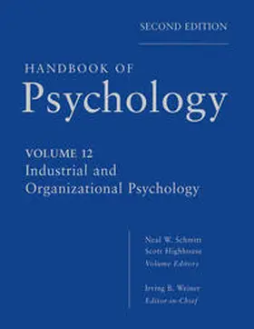 Weiner / Schmitt / Highhouse |  Handbook of Psychology, Volume 12, Industrial and Organizational Psychology | eBook | Sack Fachmedien