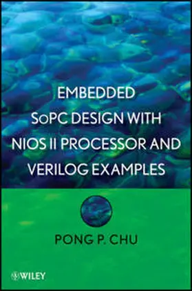 Chu |  Embedded SoPC Design with Nios II Processor and Verilog Examples | eBook | Sack Fachmedien