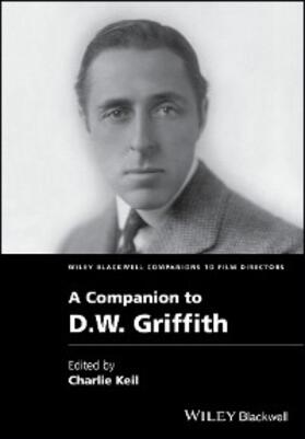 Keil |  A Companion to D. W. Griffith | eBook | Sack Fachmedien