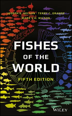 Nelson / Grande / Wilson |  Fishes of the World | Buch |  Sack Fachmedien