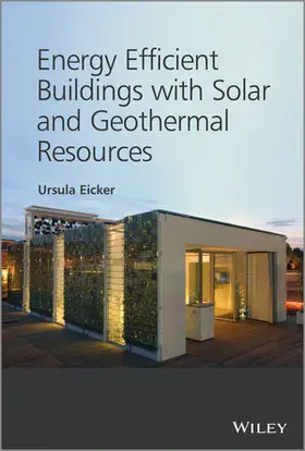 Eicker |  Energy Efficient Buildings with Solar and Geothermal Resources | Buch |  Sack Fachmedien