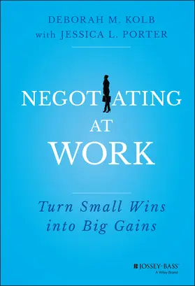 Kolb / Porter | Negotiating at Work | Buch | 978-1-118-35241-0 | www2.sack.de