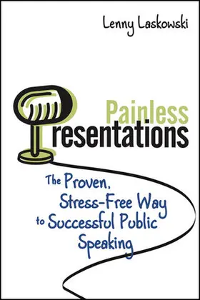 Laskowski |  Painless Presentations: The Proven, Stress-Free Way to Successful Public Speaking | Buch |  Sack Fachmedien