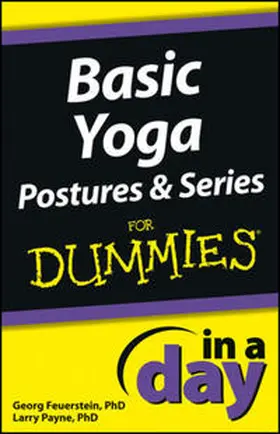 Feuerstein / Payne |  Basic Yoga Postures and Series In A Day For Dummies | eBook | Sack Fachmedien