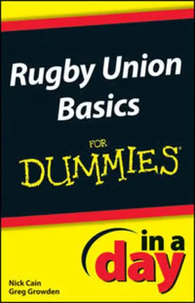 Cain / Growden |  Rugby Union Basics In A Day For Dummies | eBook | Sack Fachmedien