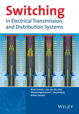 Smeets / van der Sluis / Kapetanovic |  Switching in Electrical Transmission and Distribution Systems | Buch |  Sack Fachmedien
