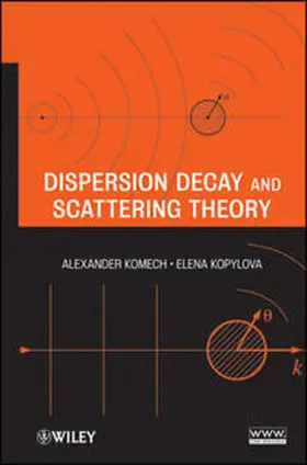 Komech / Kopylova |  Dispersion Decay and Scattering Theory | eBook | Sack Fachmedien