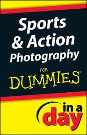 Streetman |  Sports and Action Photography In A Day For Dummies | eBook | Sack Fachmedien