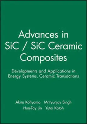 Kohyama / Singh / Lin |  Advances in SiC / SiC Ceramic Composites | eBook | Sack Fachmedien