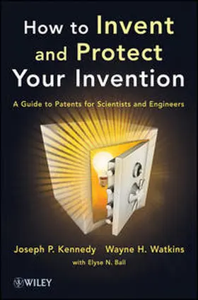 Kennedy / Watkins / Ball | How to Invent and Protect Your Invention | E-Book | sack.de