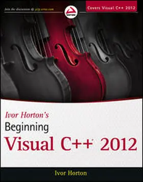 Horton |  Ivor Horton's Beginning Visual C++ 2012 | eBook | Sack Fachmedien
