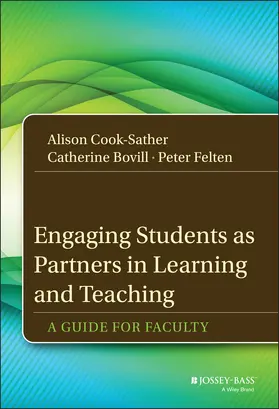 Cook-Sather / Bovill / Felten |  Engaging Students as Partners in Learning and Teaching | Buch |  Sack Fachmedien