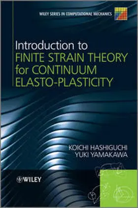 Hashiguchi / Yamakawa |  Introduction to Finite Strain Theory for Continuum Elasto-Plasticity | eBook | Sack Fachmedien