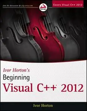 Horton |  Ivor Horton's Beginning Visual C++ 2012 | eBook | Sack Fachmedien