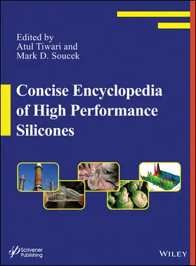 Tiwari / Soucek | Concise Encyclopedia of High Performance Silicones | Buch | 978-1-118-46965-1 | sack.de