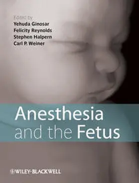 Ginosar / Reynolds / Halpern |  Anesthesia and the Fetus | eBook | Sack Fachmedien