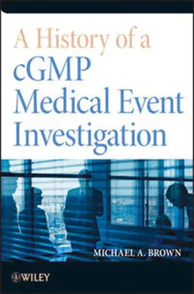 Brown |  A History of a cGMP Medical Event Investigation | eBook | Sack Fachmedien
