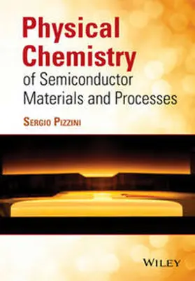 Pizzini |  Physical Chemistry of Semiconductor Materials and Processes | eBook | Sack Fachmedien