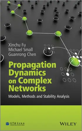 Fu / Small / Chen |  Propagation Dynamics on Complex Networks | Buch |  Sack Fachmedien