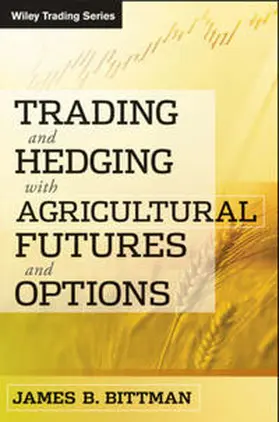 Bittman |  Trading and Hedging with Agricultural Futures and Options | eBook | Sack Fachmedien