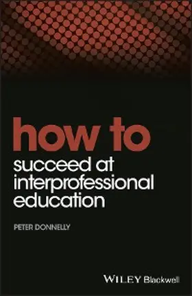 Donnelly |  How to Succeed at Interprofessional Education | eBook | Sack Fachmedien