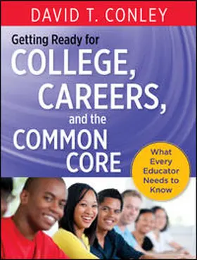 Conley |  Getting Ready for College, Careers, and the Common Core | eBook | Sack Fachmedien